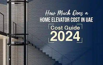 How Much Does a Home Elevator Cost in UAE? Cost Guide 2024