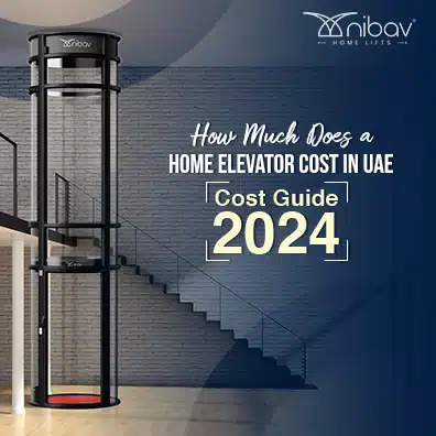 2024 Cost Guide: Home Elevator Prices in UAE - Nibav Lifts